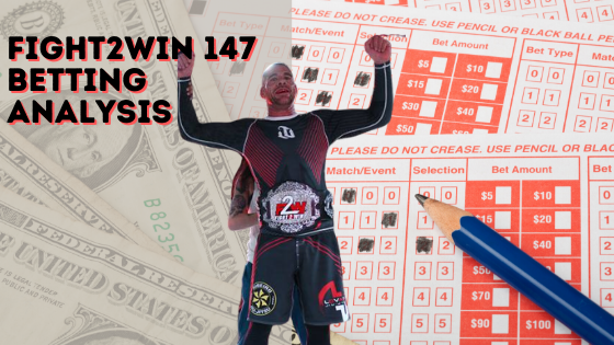 Fight2Win 147 - Betting Analysis